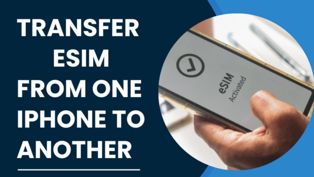 how to transfer eSIM from one iPhone to another